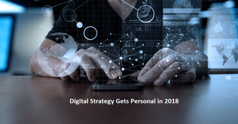 Digital Strategy Gets Personal in 2018