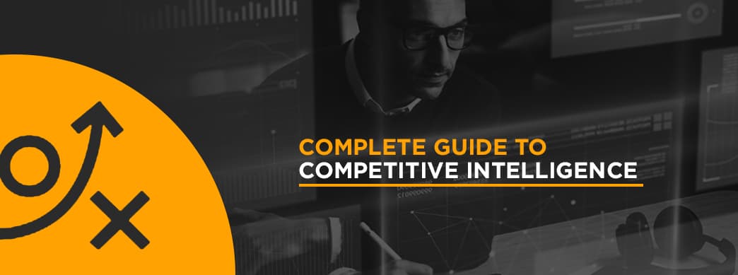 Complete Guide to Competitive Intelligence