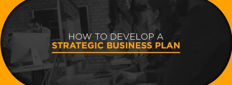 How to Develop a Strategic Business Plan
